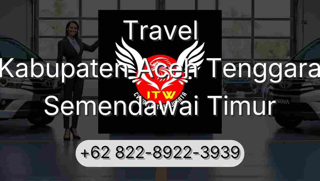 Travel Kabupaten Aceh Tenggara Semendawai Timur