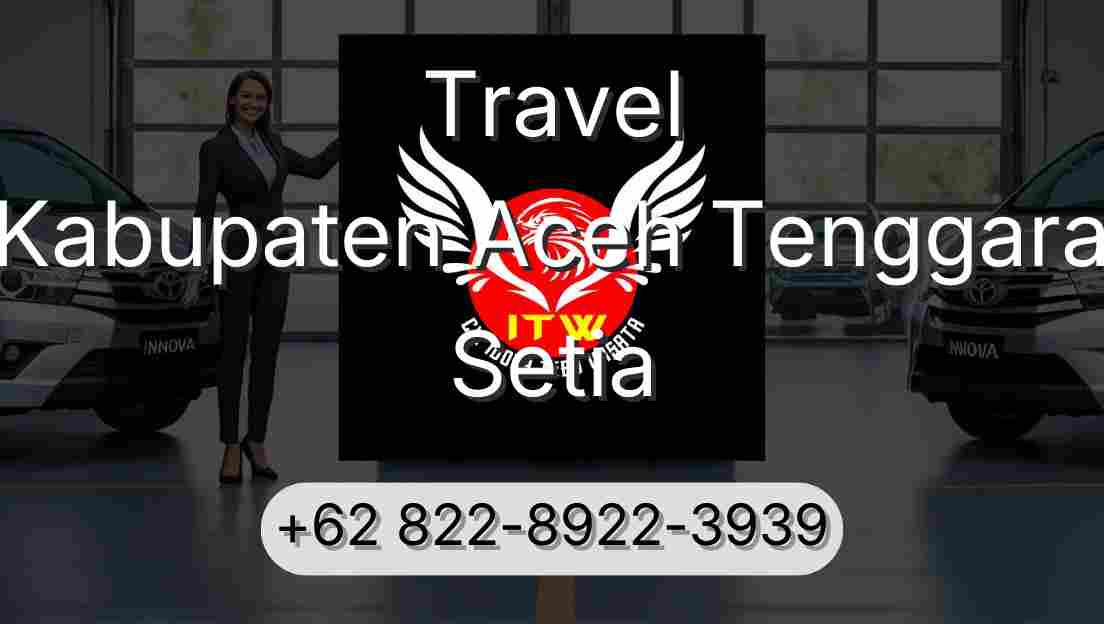 Travel Kabupaten Aceh Tenggara Setia