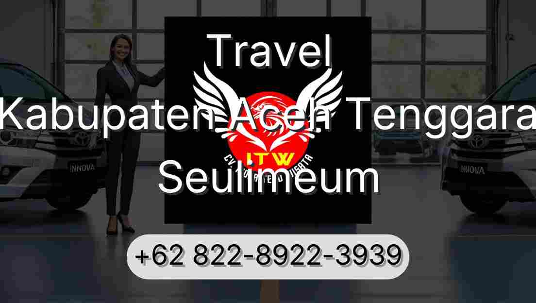 Travel Kabupaten Aceh Tenggara Seulimeum