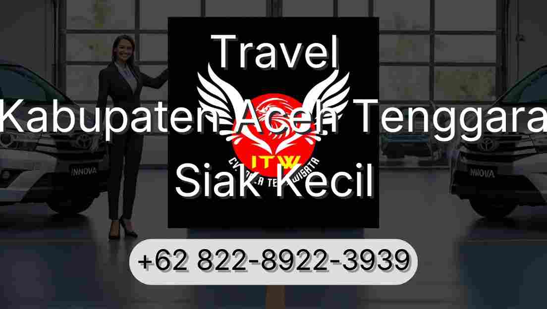 Travel Kabupaten Aceh Tenggara Siak Kecil
