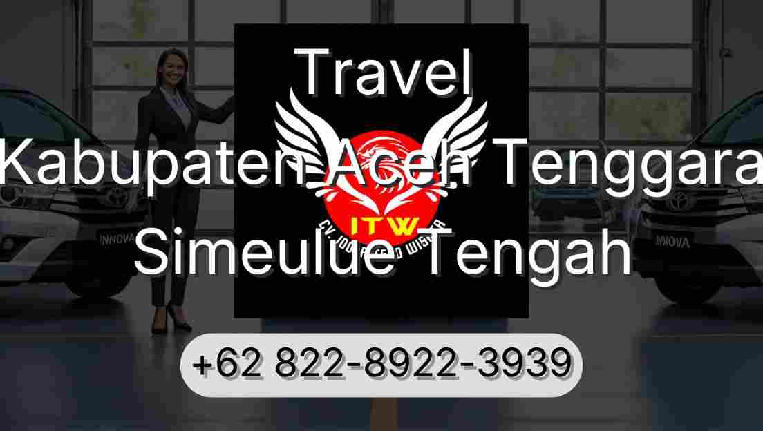 Travel Kabupaten Aceh Tenggara Simeulue Tengah