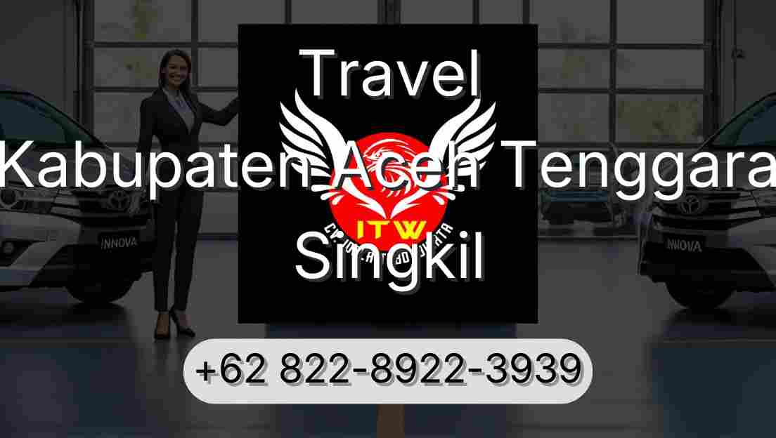 Travel Kabupaten Aceh Tenggara Singkil