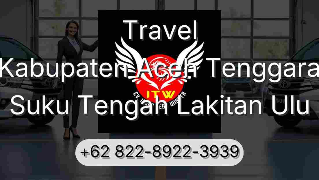 Travel Kabupaten Aceh Tenggara Suku Tengah Lakitan Ulu