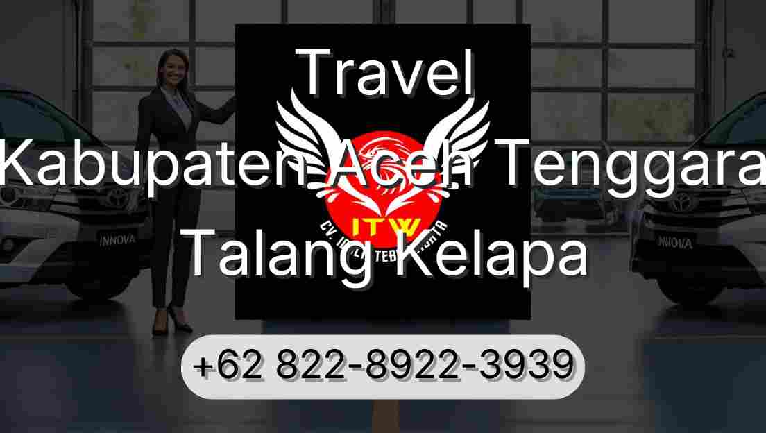 Travel Kabupaten Aceh Tenggara Talang Kelapa