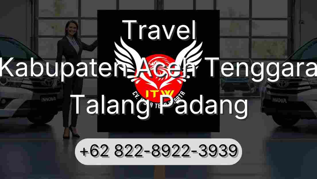 Travel Kabupaten Aceh Tenggara Talang Padang