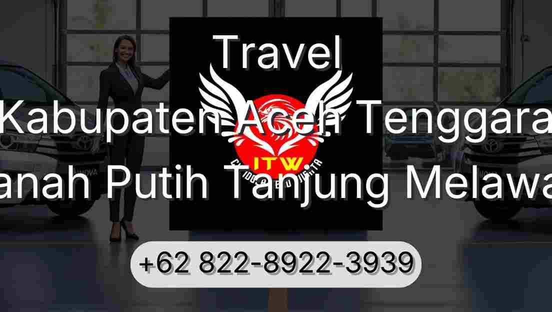 Travel Kabupaten Aceh Tenggara Tanah Putih Tanjung Melawan