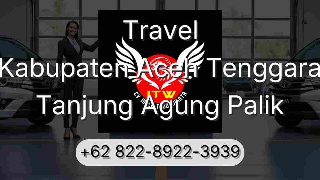 Travel Kabupaten Aceh Tenggara Tanjung Agung Palik