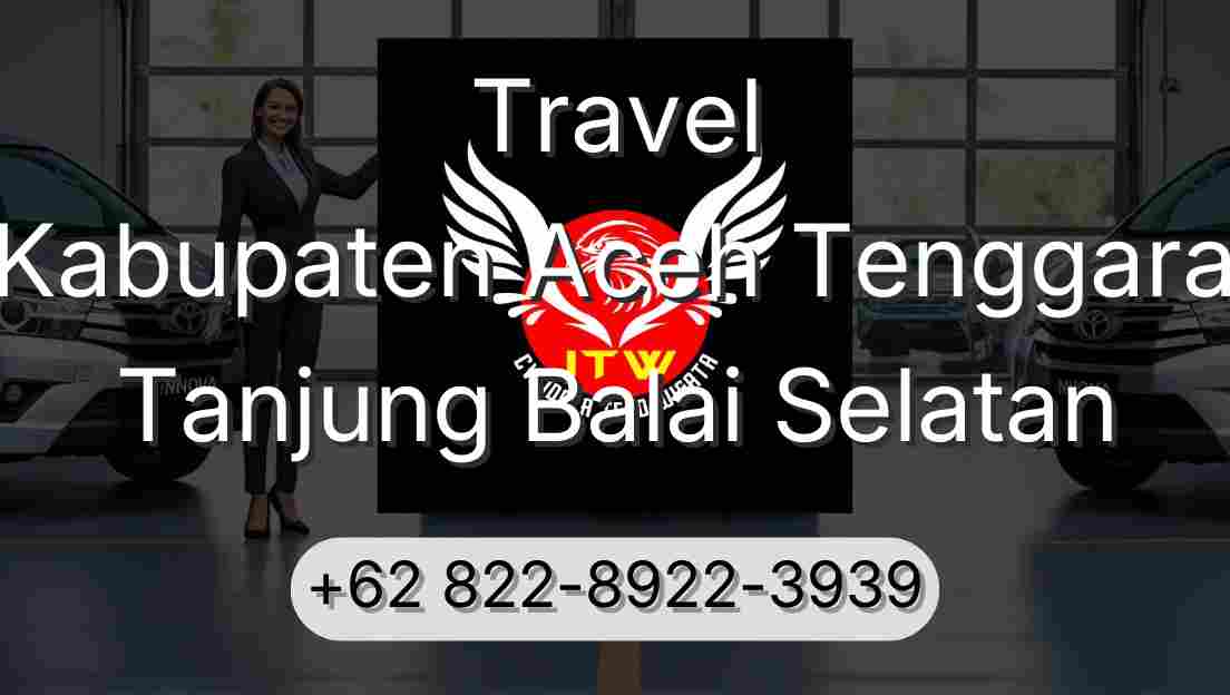 Travel Kabupaten Aceh Tenggara Tanjung Balai Selatan