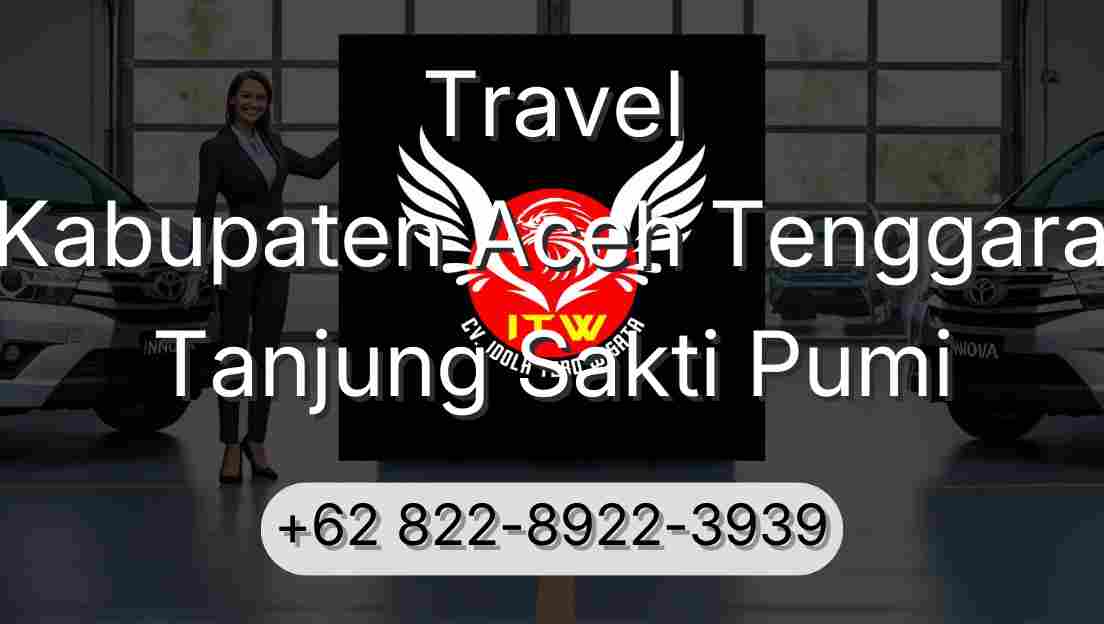 Travel Kabupaten Aceh Tenggara Tanjung Sakti Pumi