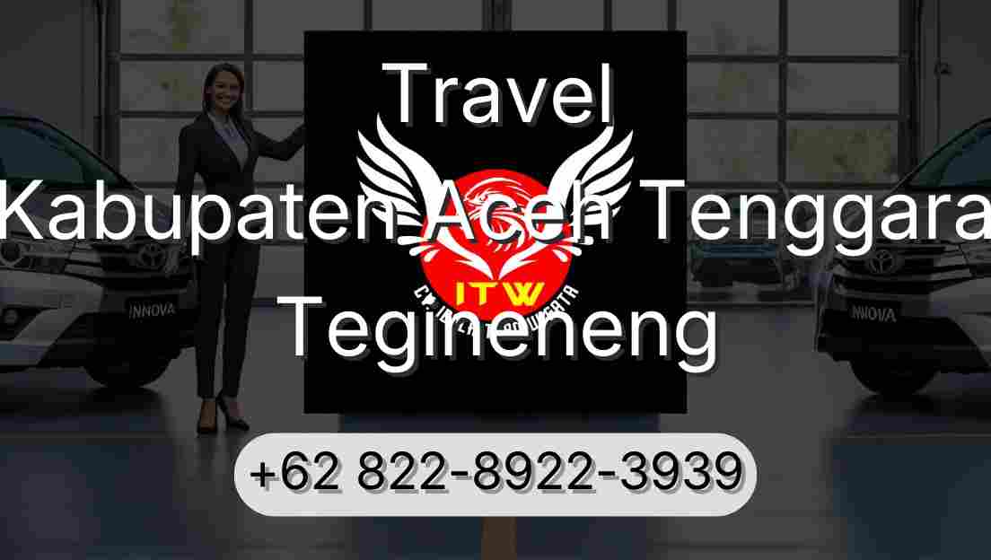 Travel Kabupaten Aceh Tenggara Tegineneng