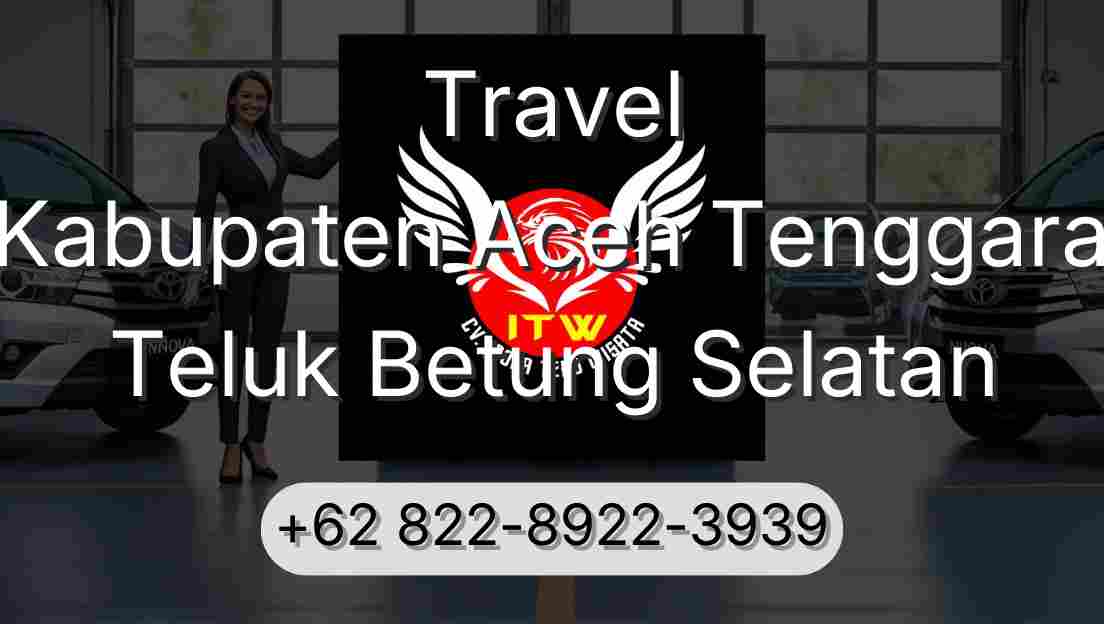 Travel Kabupaten Aceh Tenggara Teluk Betung Selatan