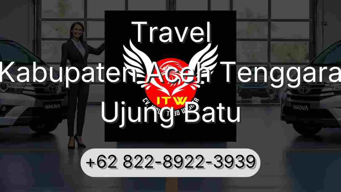 Travel Kabupaten Aceh Tenggara Ujung Batu