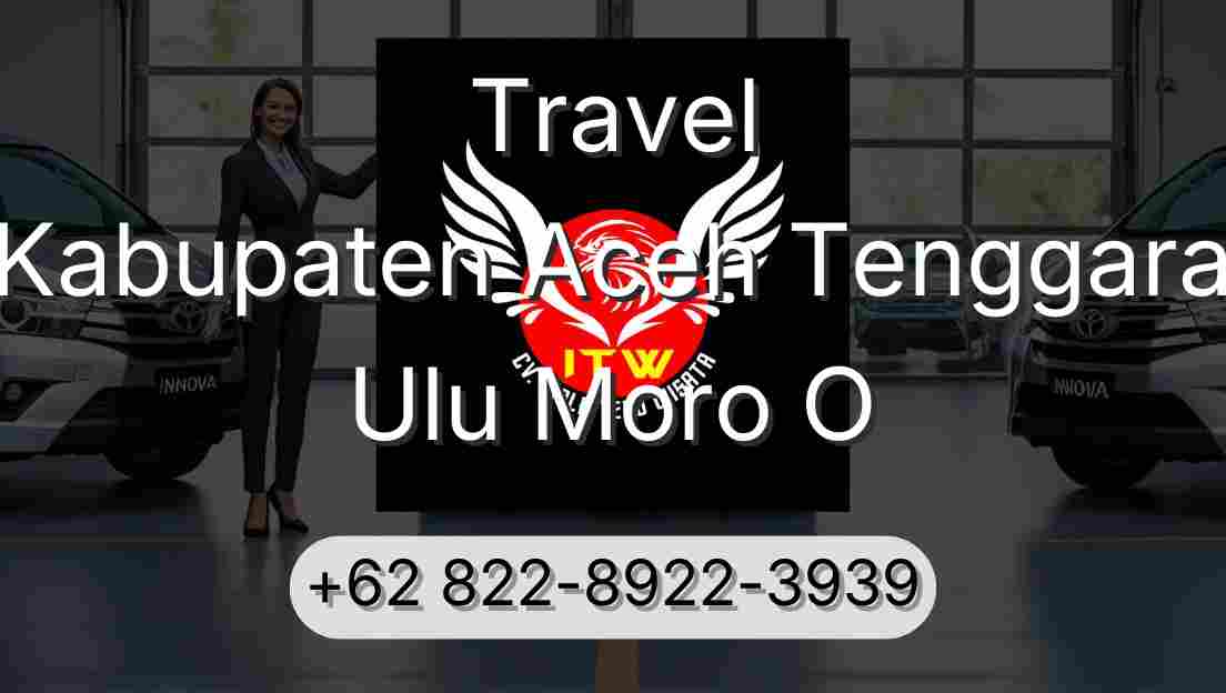 Travel Kabupaten Aceh Tenggara Ulu Moro O