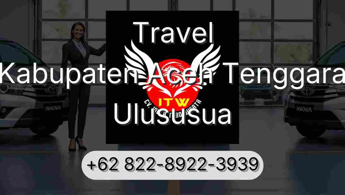 Travel Kabupaten Aceh Tenggara Ulususua