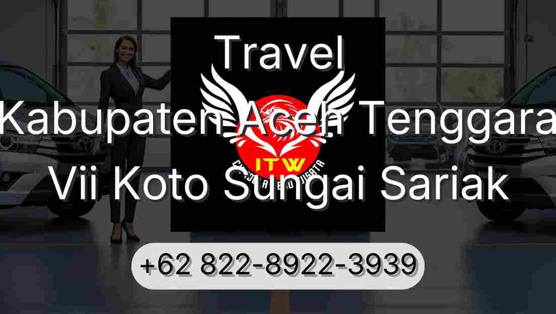 Travel Kabupaten Aceh Tenggara Vii Koto Sungai Sariak