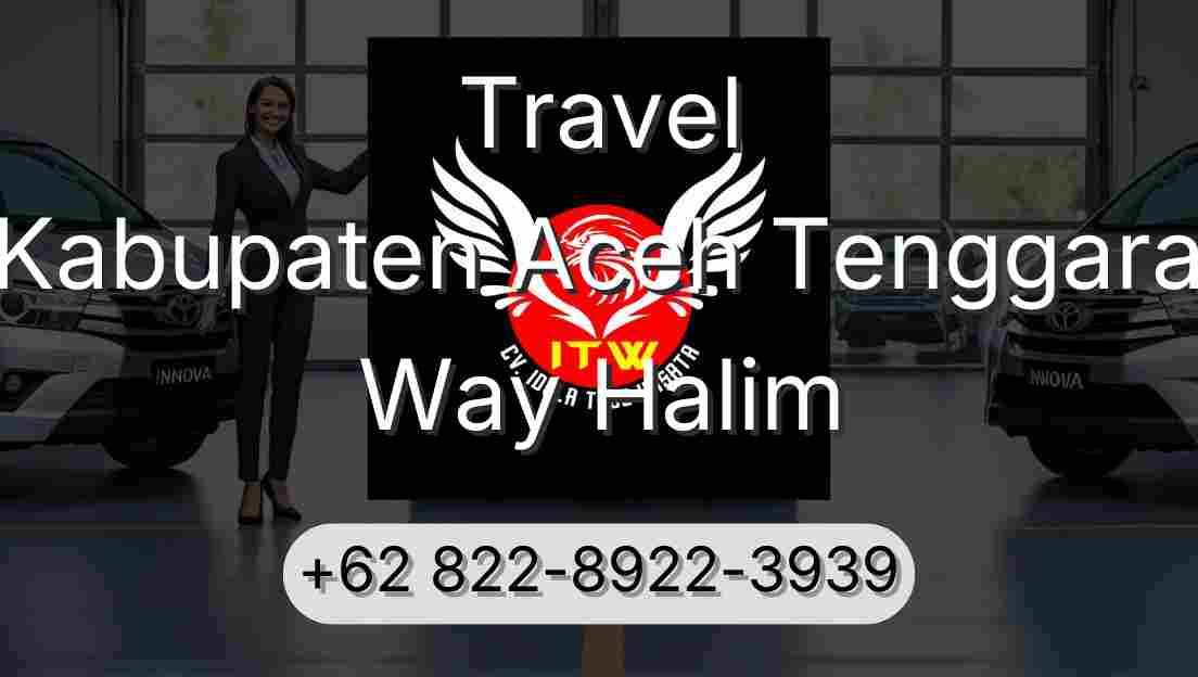 Travel Kabupaten Aceh Tenggara Way Halim