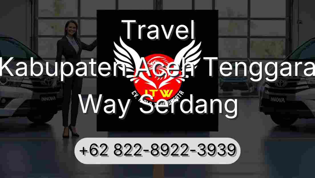 Travel Kabupaten Aceh Tenggara Way Serdang