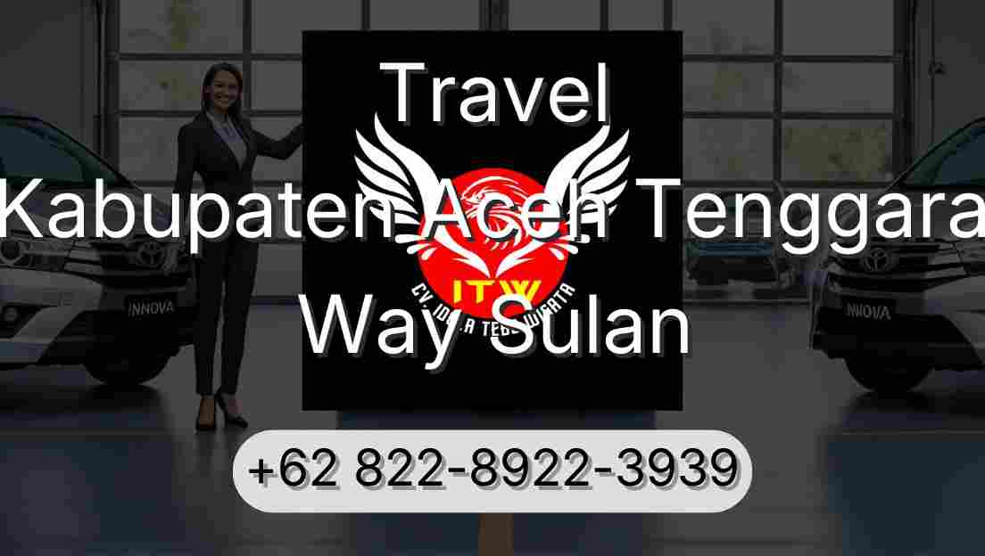 Travel Kabupaten Aceh Tenggara Way Sulan