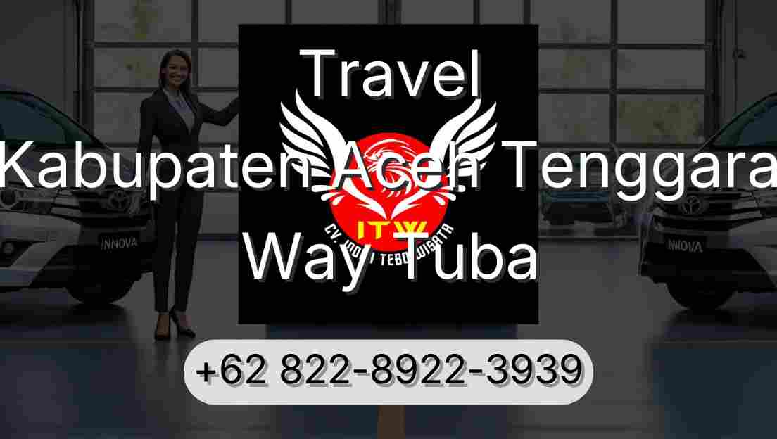 Travel Kabupaten Aceh Tenggara Way Tuba