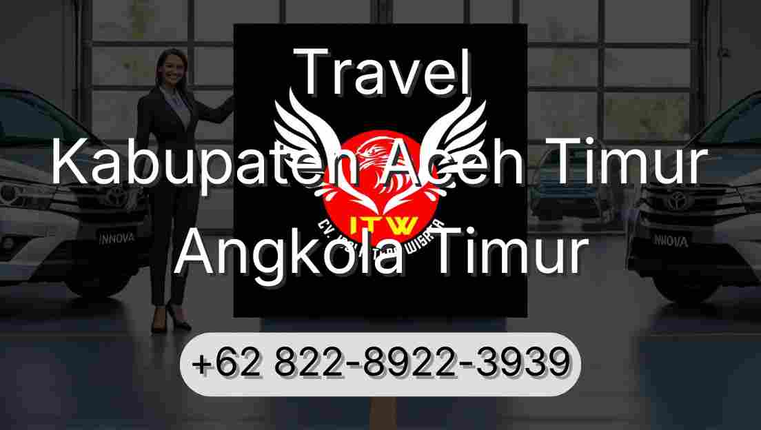 Travel Kabupaten Aceh Timur Angkola Timur