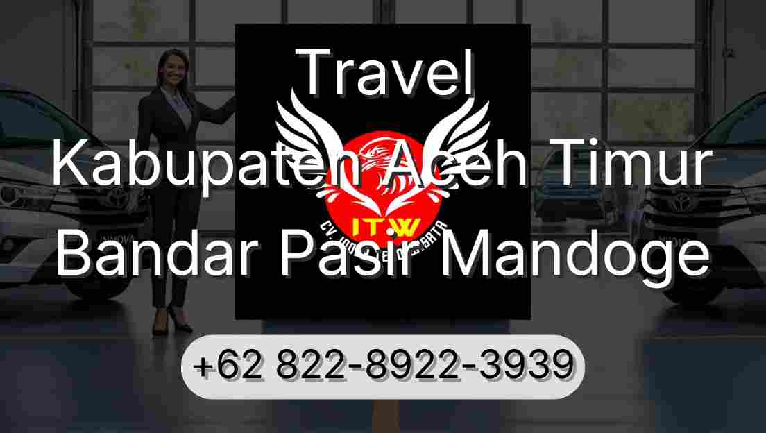 Travel Kabupaten Aceh Timur Bandar Pasir Mandoge