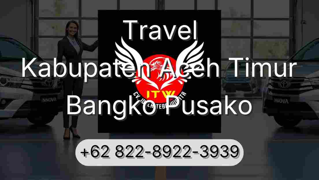 Travel Kabupaten Aceh Timur Bangko Pusako