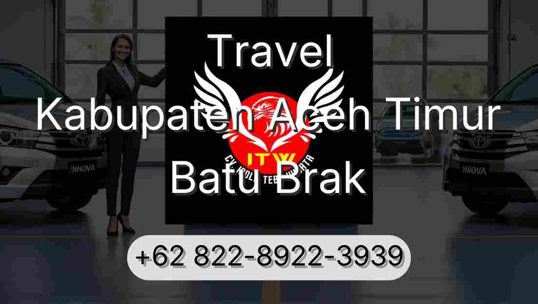 Travel Kabupaten Aceh Timur Batu Brak