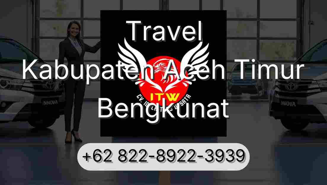 Travel Kabupaten Aceh Timur Bengkunat
