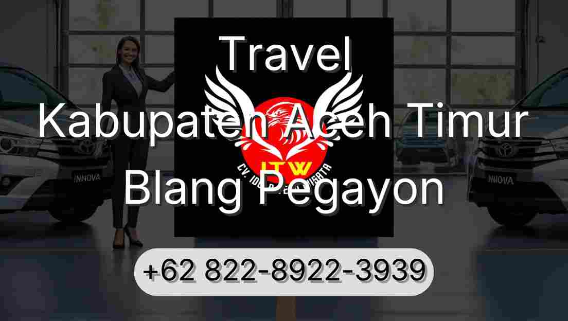 Travel Kabupaten Aceh Timur Blang Pegayon