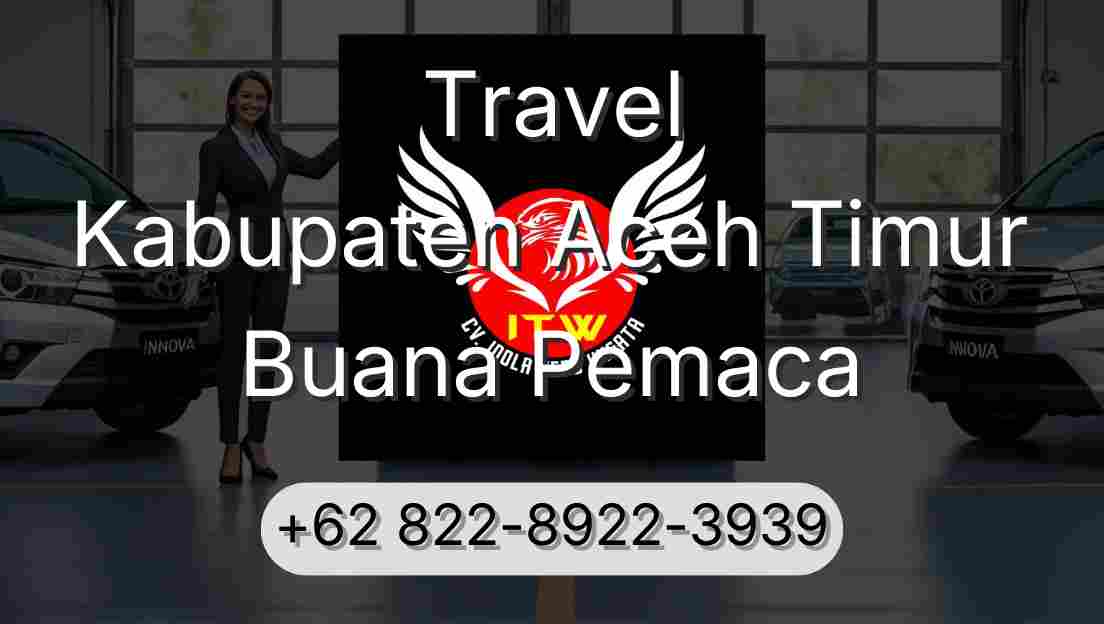 Travel Kabupaten Aceh Timur Buana Pemaca