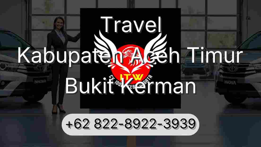 Travel Kabupaten Aceh Timur Bukit Kerman