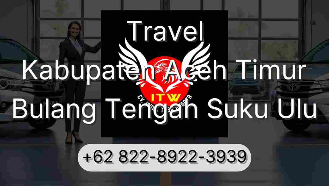 Travel Kabupaten Aceh Timur Bulang Tengah Suku Ulu