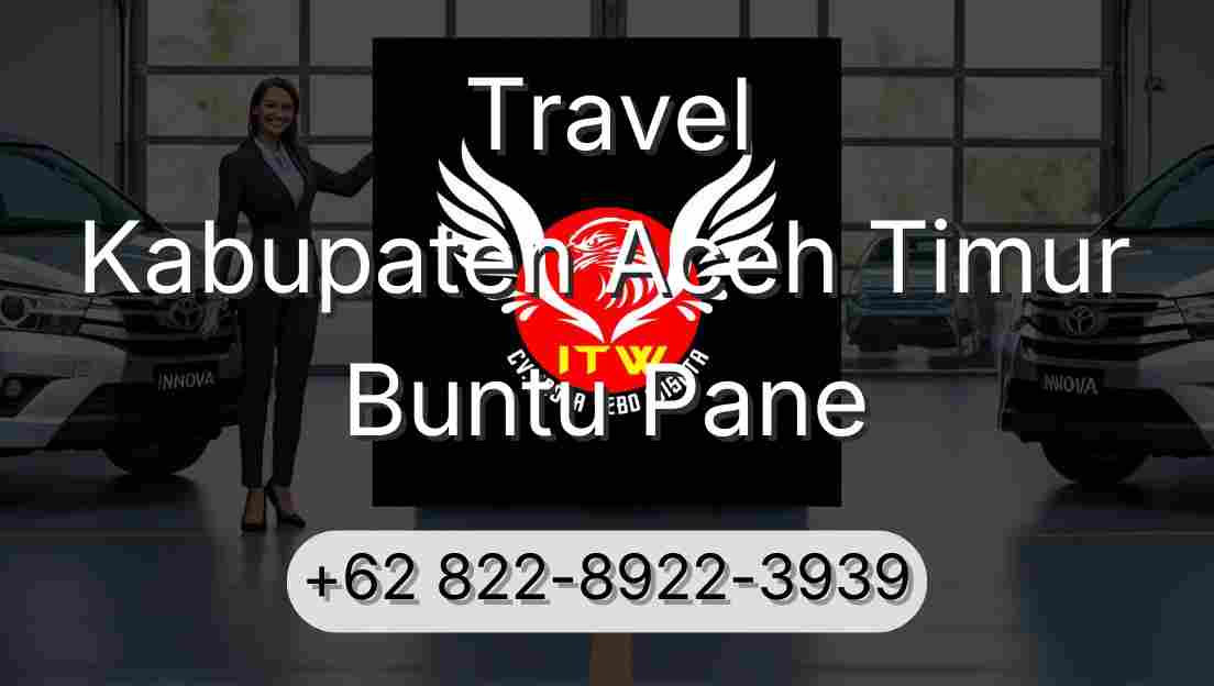 Travel Kabupaten Aceh Timur Buntu Pane