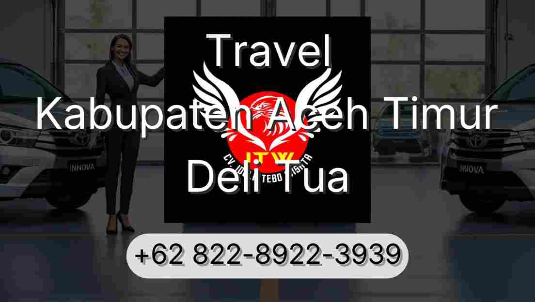 Travel Kabupaten Aceh Timur Deli Tua