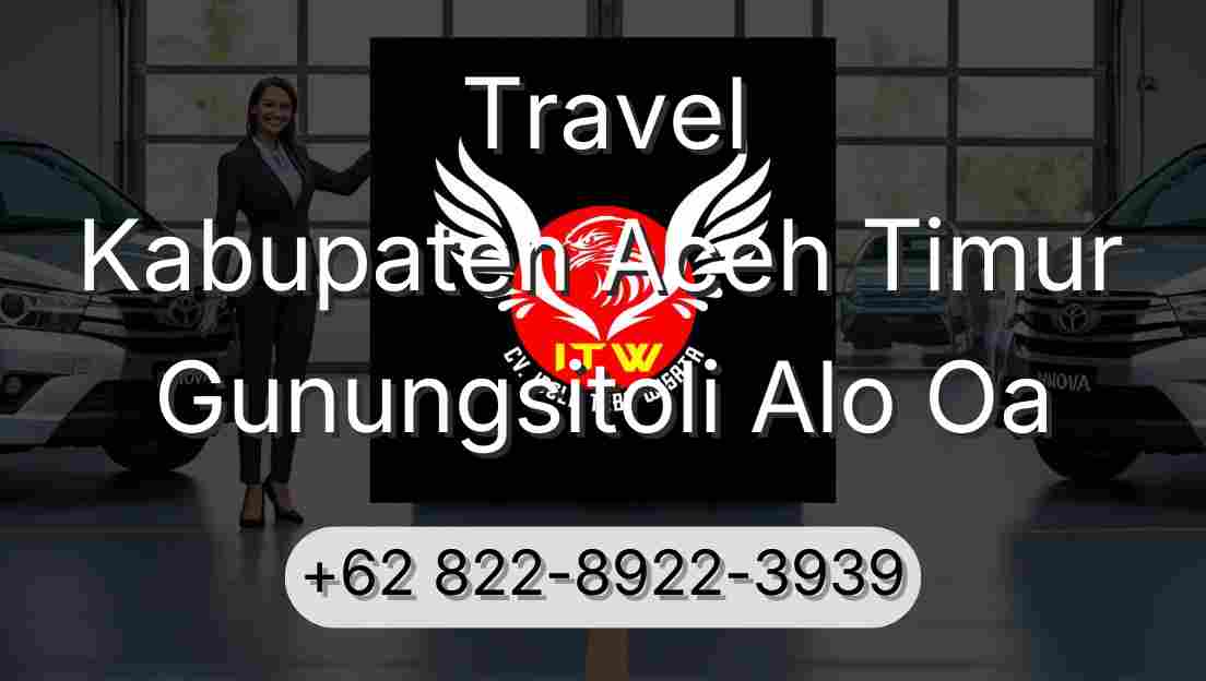 Travel Kabupaten Aceh Timur Gunungsitoli Alo Oa