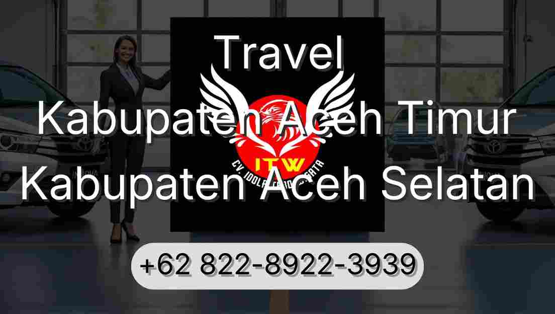 Travel Kabupaten Aceh Timur Kabupaten Aceh Selatan