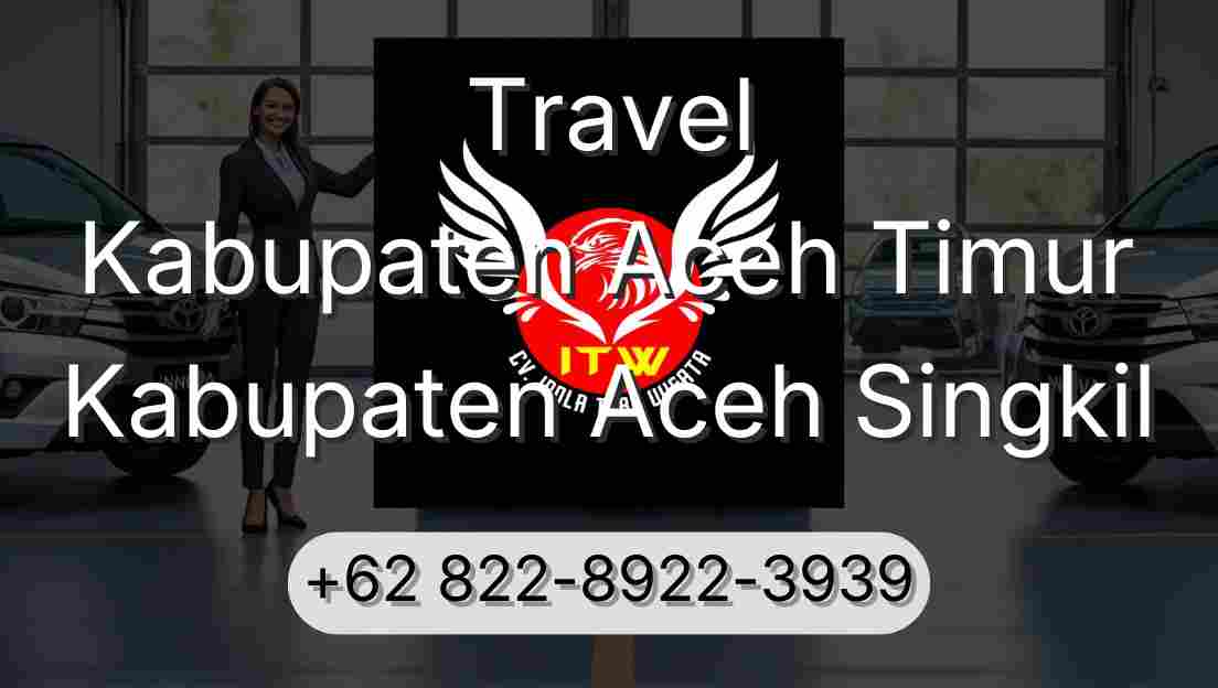 Travel Kabupaten Aceh Timur Kabupaten Aceh Singkil