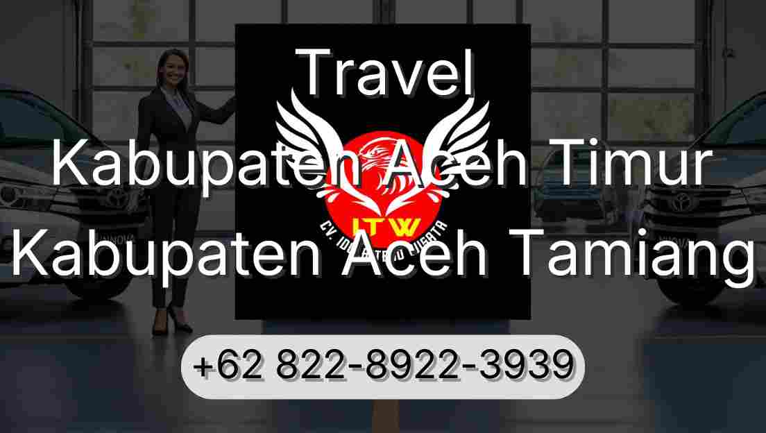 Travel Kabupaten Aceh Timur Kabupaten Aceh Tamiang