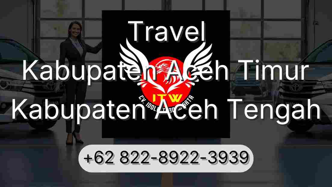 Travel Kabupaten Aceh Timur Kabupaten Aceh Tengah