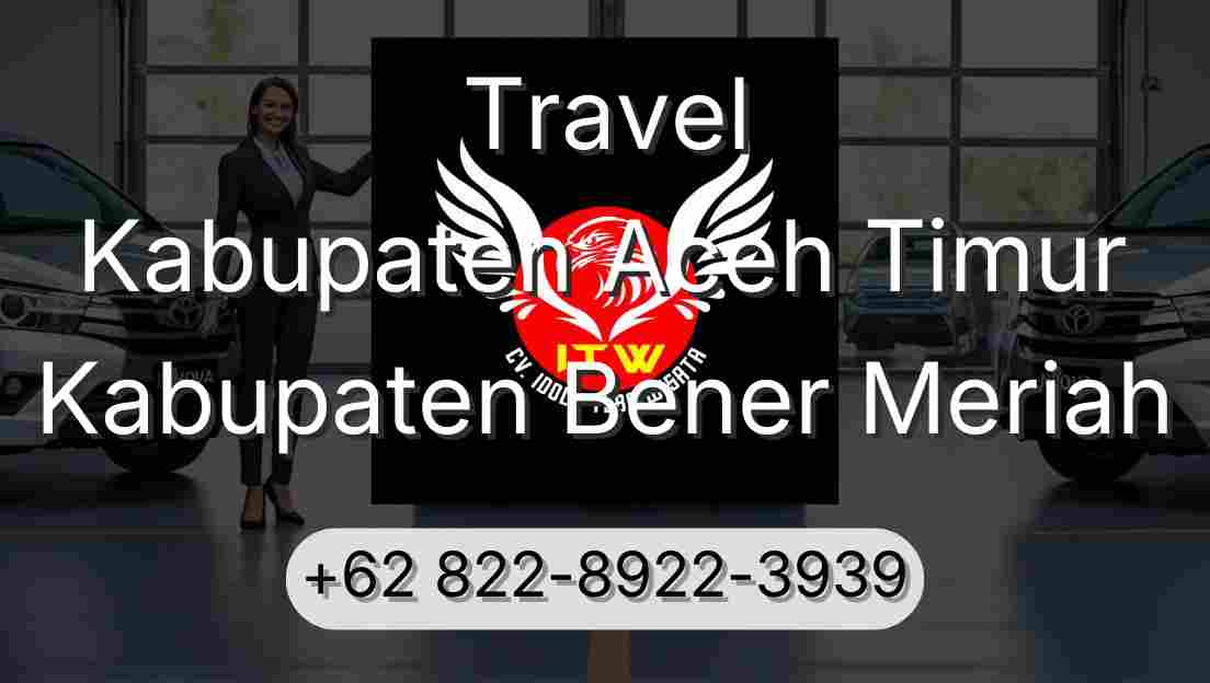 Travel Kabupaten Aceh Timur Kabupaten Bener Meriah