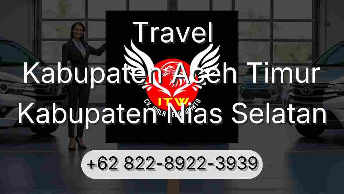 Travel Kabupaten Aceh Timur Kabupaten Nias Selatan