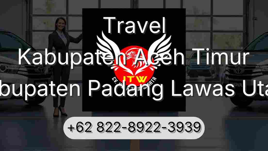 Travel Kabupaten Aceh Timur Kabupaten Padang Lawas Utara