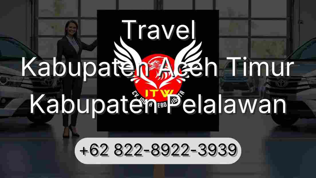 Travel Kabupaten Aceh Timur Kabupaten Pelalawan