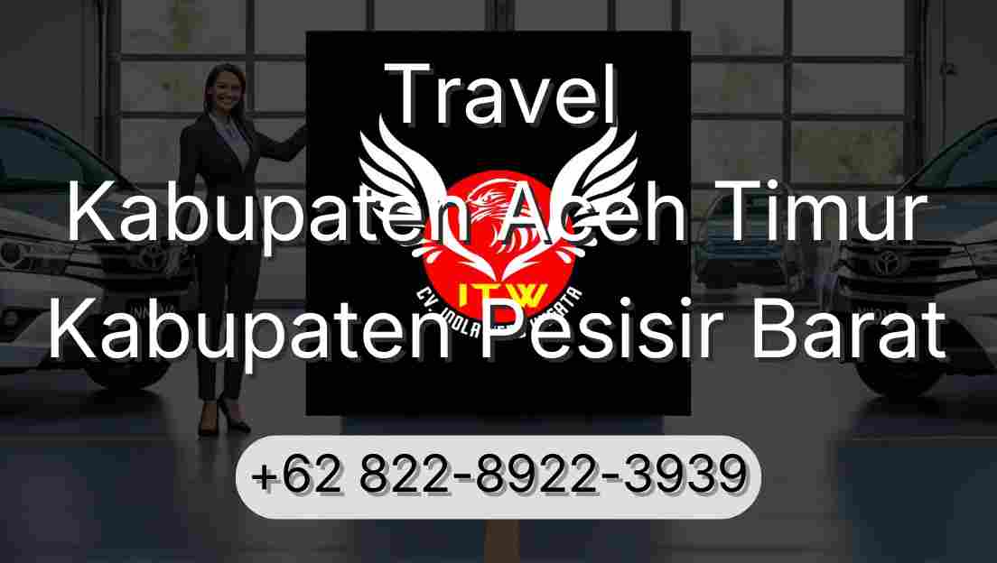 Travel Kabupaten Aceh Timur Kabupaten Pesisir Barat