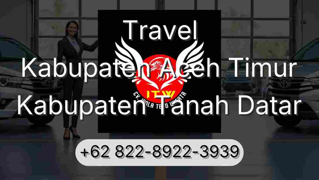Travel Kabupaten Aceh Timur Kabupaten Tanah Datar
