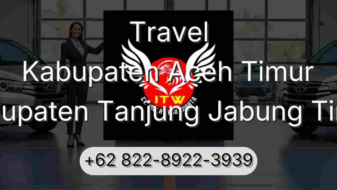 Travel Kabupaten Aceh Timur Kabupaten Tanjung Jabung Timur