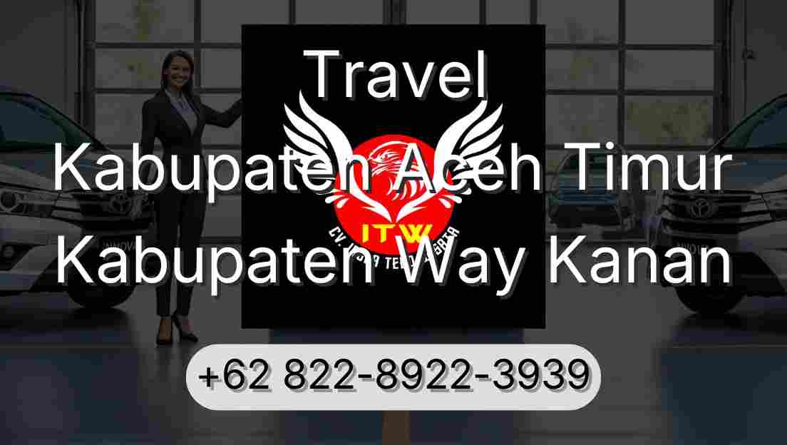 Travel Kabupaten Aceh Timur Kabupaten Way Kanan