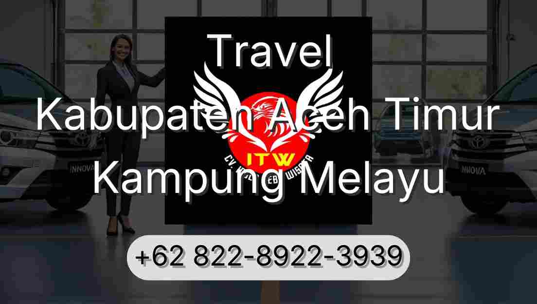 Travel Kabupaten Aceh Timur Kampung Melayu