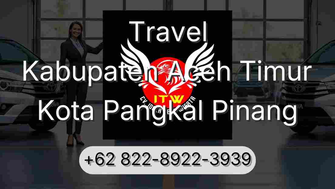 Travel Kabupaten Aceh Timur Kota Pangkal Pinang