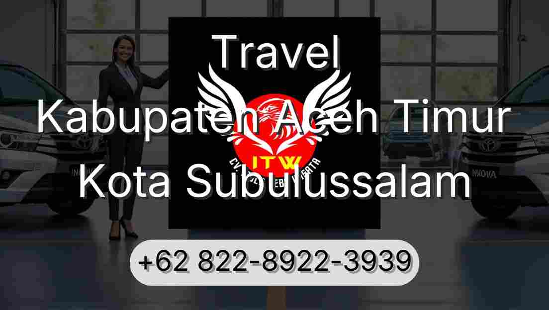 Travel Kabupaten Aceh Timur Kota Subulussalam